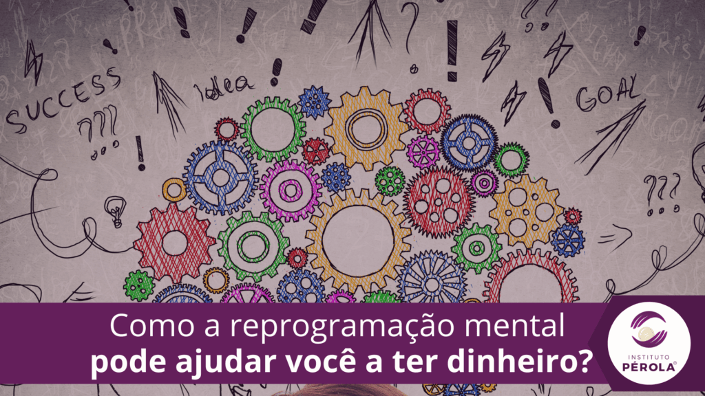 reprogramação mental - Pérola Instituto